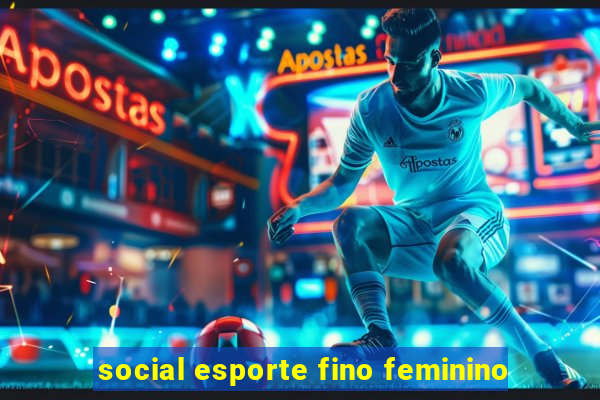 social esporte fino feminino